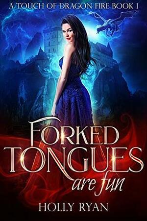 Forked Tongues Are Fun by Holly Ryan
