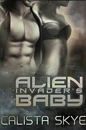 Alien Invader's Baby by Calista Skye