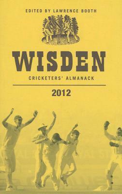 Wisden Cricketers' Almanack 2012 by Lawrence Booth