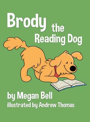 Brody the Reading Dog by Megan Bell