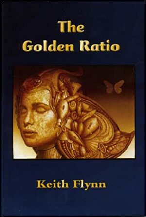 The Golden Ratio: Poems by Keith Flynn
