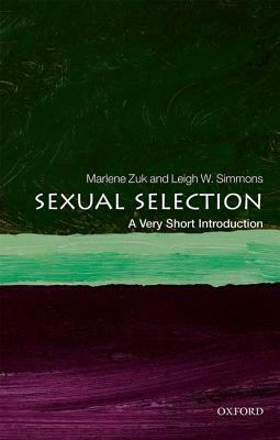 Sexual Selection: A Very Short Introduction by Leigh W. Simmons, Marlene Zuk