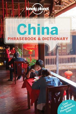 Lonely Planet China Phrasebook & Dictionary by Tughluk Abdurazak, Lonely Planet, Will Gourlay