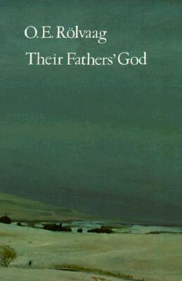 Their Fathers' God by O. E. Rolvaag, O. E. Rölvaag