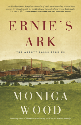 Ernie's Ark: The Abbott Falls Stories by Monica Wood