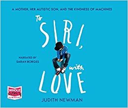 To Siri, With Love by Judith Newman
