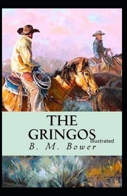 The Gringos Illustrated by B. M. Bower