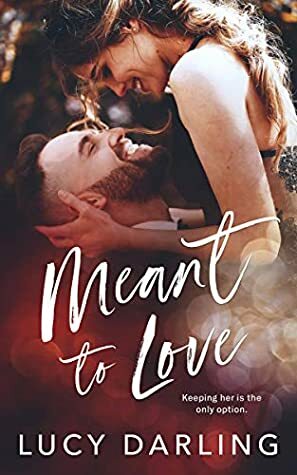 Meant to Love by Lucy Darling