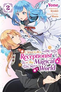 I Want to be a Receptionist in This Magical World (Manga) Vol. 2 by Yone