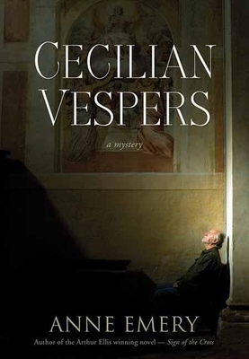 Cecilian Vespers: A Mystery by Anne Emery