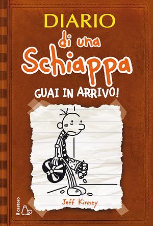 Guai in arrivo! by Jeff Kinney