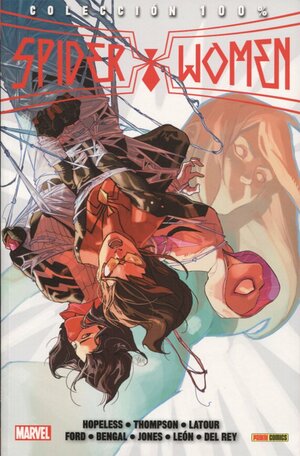 100% Marvel. Spider Women by Dennis Hopeless, Robbie Thompson, Jason Latour