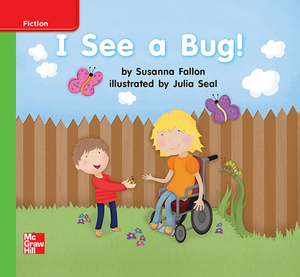 Reading Wonders Leveled Reader I See a Bug!: Beyond Unit 2 Week 3 Grade K by 