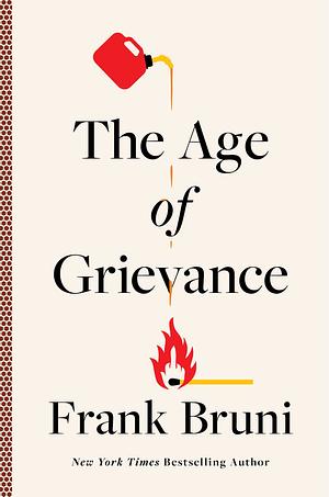 The Age of Grievance by Frank Bruni