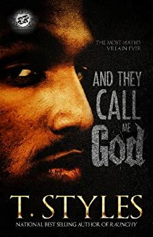 And They Call Me God by T. Styles