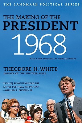 The Making of the President 1968 by Theodore H. White