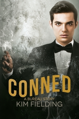 Conned: A Bureau Story by Kim Fielding