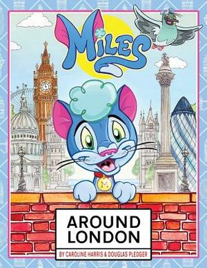 Miles Around London by Caroline Harris