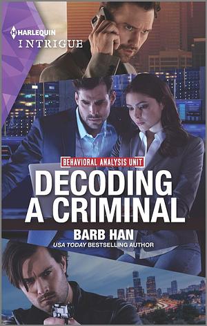 Decoding a Criminal by Barb Han