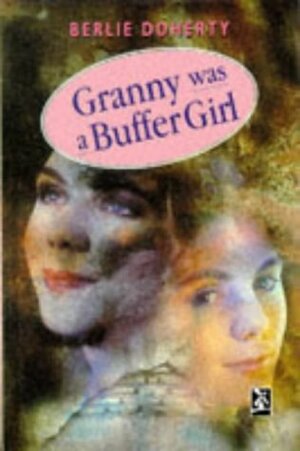 Granny Was A Buffer Girl by Berlie Doherty