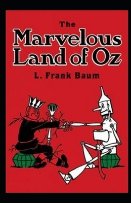 The Marvelous Land of Oz Illustrated by L. Frank Baum