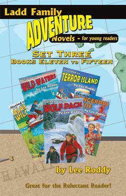 Ladd Family Adventure: Set Three, Books Eleven to Fifteen: Case of the Dangerous Cruise/Panic in the Wild Waters/Hunted in the Alaskan Wilderness/Stra by Lee Roddy