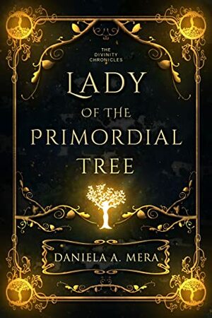 Lady of the Primordial Tree by Daniela A. Mera