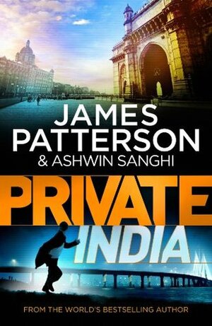 Private India by Ashwin Sanghi, James Patterson