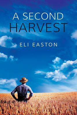 A Second Harvest by Eli Easton