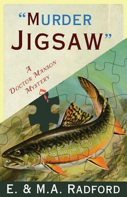 Murder Jigsaw: A Doctor Manson Mystery by E. &. M. a. Radford