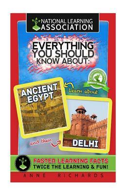 Everything You Should Know About Ancient Egypt and Delhi by Anne Richards