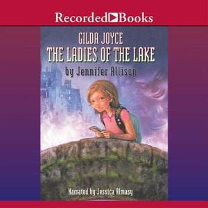 Gilda Joyce and the Ladies of the Lake by Jennifer Allison