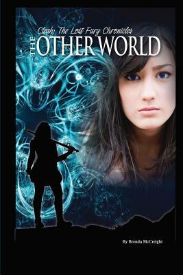 The Otherworld: Cleah: The Lost Fury Chronicles by Brenda McCreight