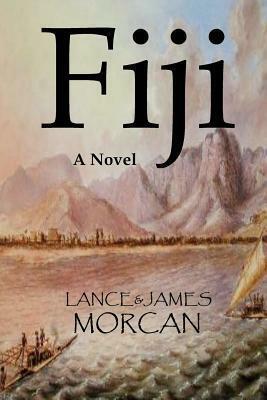 Fiji by James Morcan, Lance Morcan