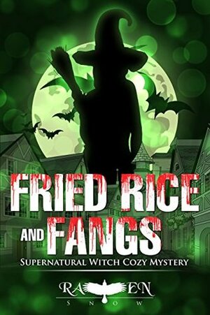 Fried Rice and Fangs by Raven Snow
