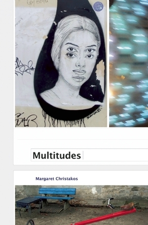 Multitudes by Margaret Christakos
