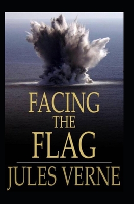 Facing the Flag Illustrated by Jules Verne