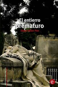 El entierro prematuro by Edgar Allan Poe