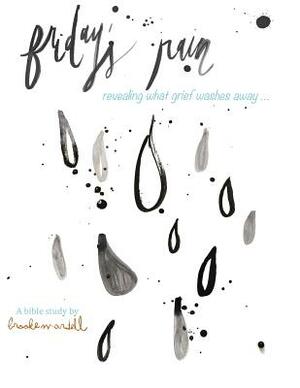 Friday's Rain: revealing what grief washes away by Brooke Mardell