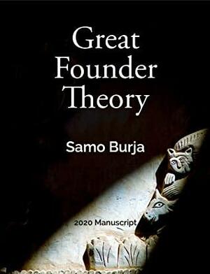 Great Founder Theory — 2020 Manuscript by Samo Burja