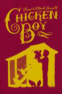 Chicken Boy by Frances O'Roark Dowell