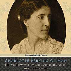 The Yellow Wallpaper and Other Stories by Charlotte Perkins Gilman