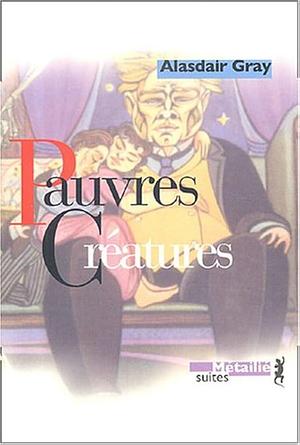 Pauvres créatures by Jean Pavans, Alasdair Gray