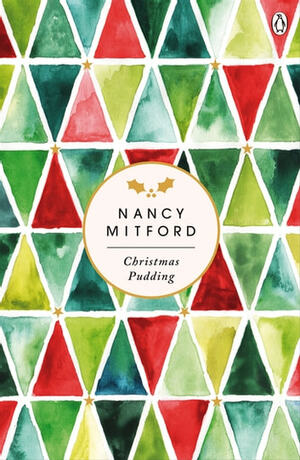 Christmas Pudding by Nancy Mitford