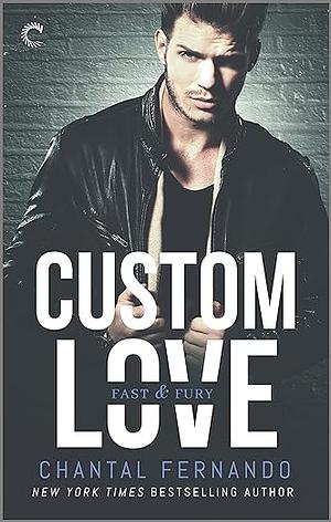 Custom Love: Fast &amp; Fury #3 by Chantal Fernando