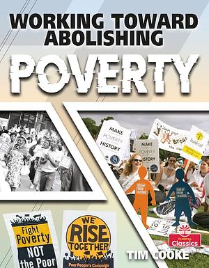 Working Toward Abolishing Poverty by Tim Cooke