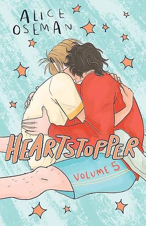 Heartstopper: Volume Five by Alice Oseman