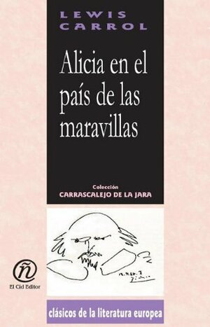 Alicia en el pais de Las Maravillas by Lewis Carroll