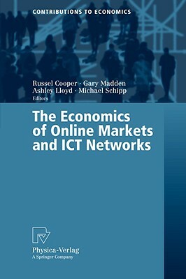 The Economics of Online Markets and Ict Networks by Russel Cooper