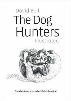 The Dog Hunters by David Bell